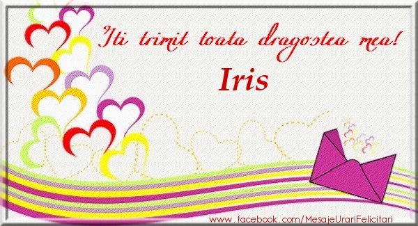 Felicitari de dragoste - Iti trimit toata dragostea mea Iris