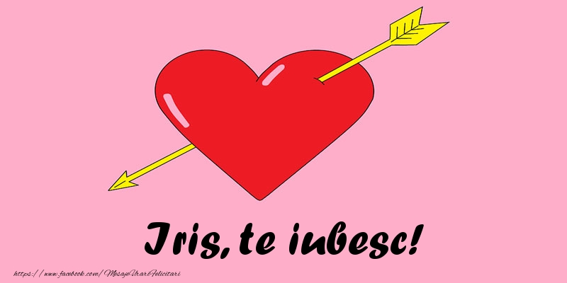 Felicitari de dragoste - ❤️❤️❤️ Inimioare | Iris, te iubesc!