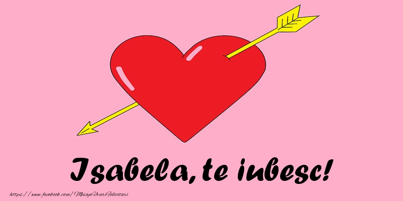 Felicitari de dragoste - Isabela, te iubesc!