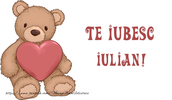 Felicitari de dragoste - Te iubesc Iulian!