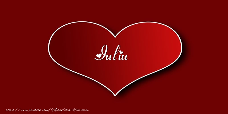 Felicitari de dragoste - ❤️❤️❤️ Inimioare | Love Iuliu