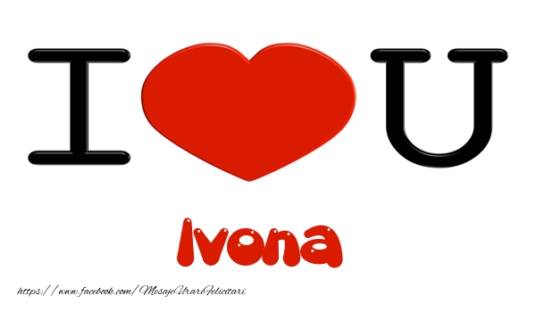 Felicitari de dragoste - I love you Ivona