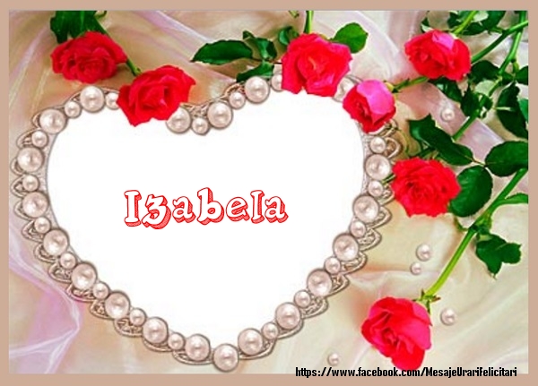 Felicitari de dragoste - Trandafiri | Te iubesc Izabela!