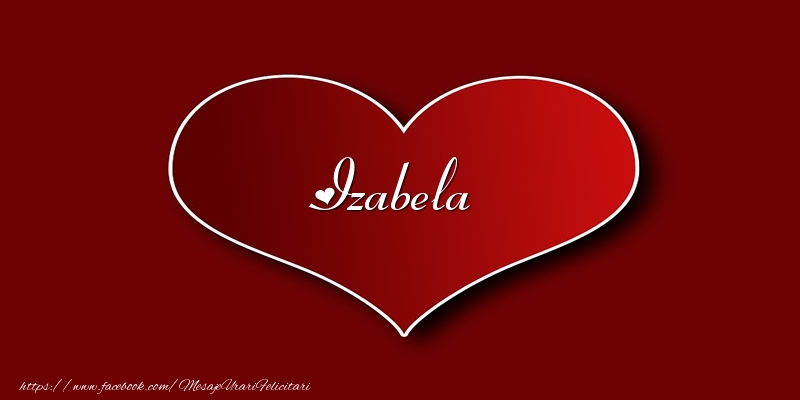 Felicitari de dragoste - Love Izabela