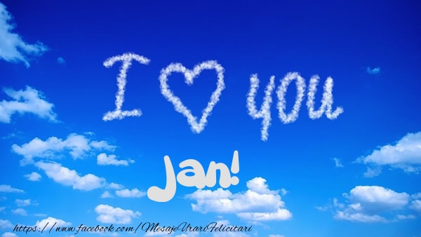 Felicitari de dragoste -  I Love You Jan!