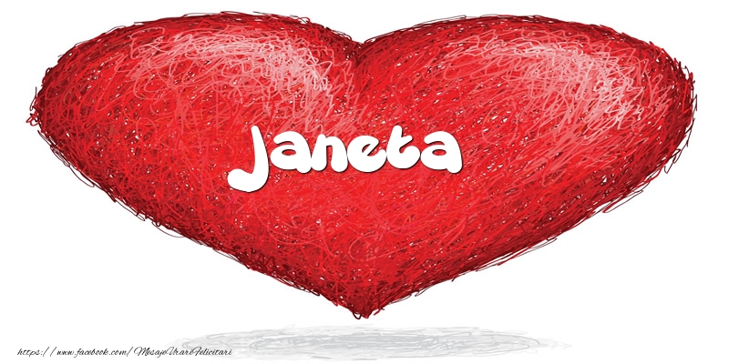 Felicitari de dragoste - Pentru Janeta din inima
