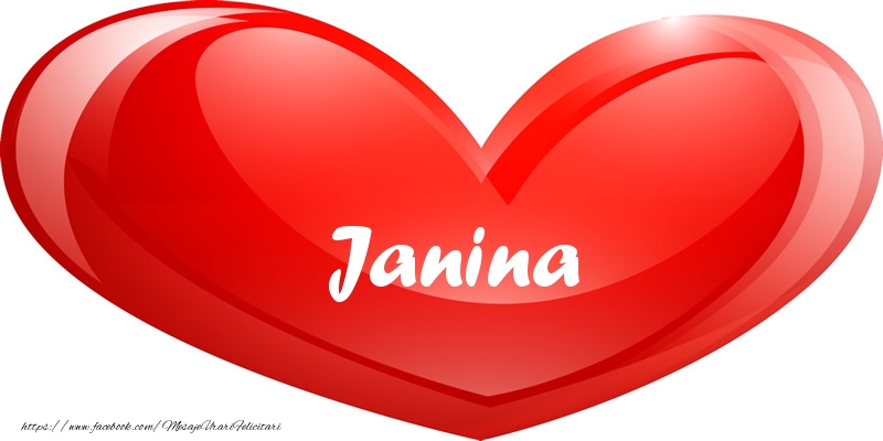 Felicitari de dragoste - Numele Janina in inima