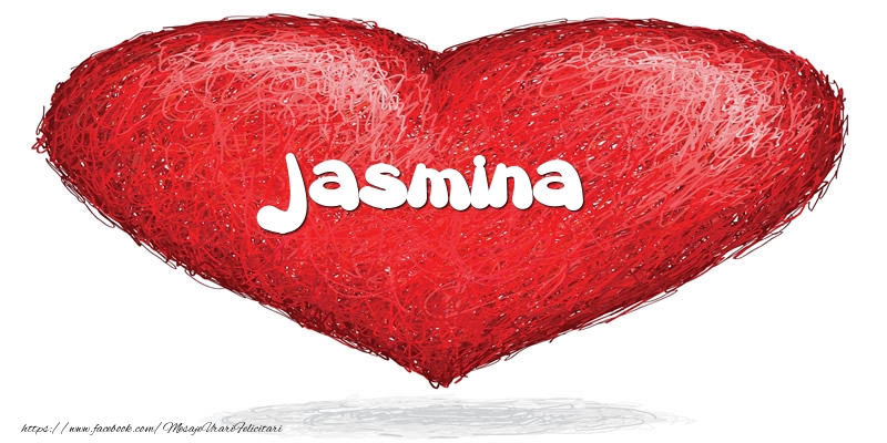 Felicitari de dragoste - Pentru Jasmina din inima