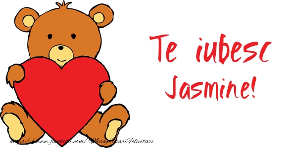 Felicitari de dragoste - Ursuleti | Te iubesc Jasmine!