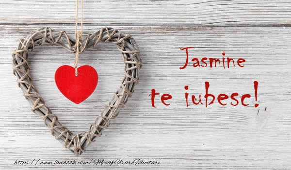 Felicitari de dragoste - Jasmine, Te iubesc