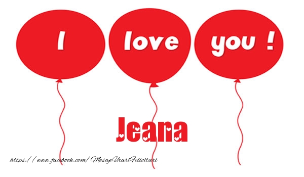 Felicitari de dragoste -  I love you Jeana