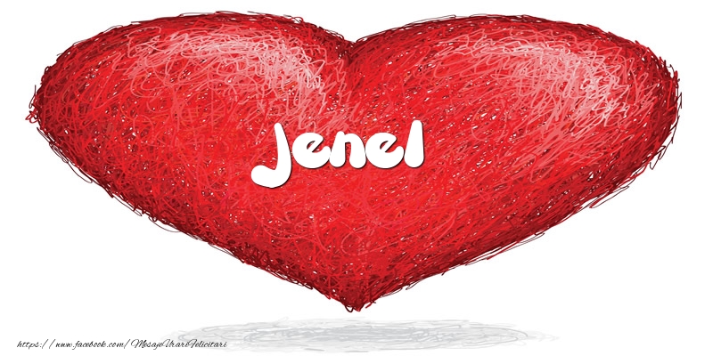 Felicitari de dragoste - Pentru Jenel din inima
