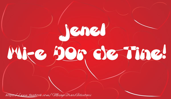 Felicitari de dragoste - Jenel mi-e dor de tine!