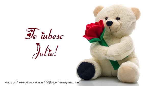 Felicitari de dragoste - Ursuleti | Te iubesc Jolie!