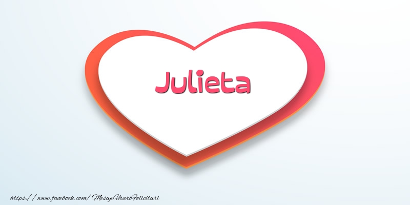 Felicitari de dragoste - Love Julieta