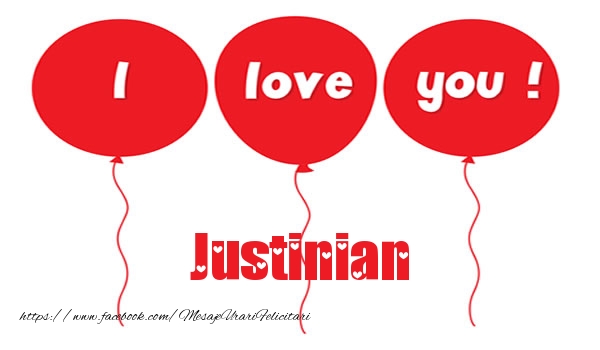 Felicitari de dragoste -  I love you Justinian