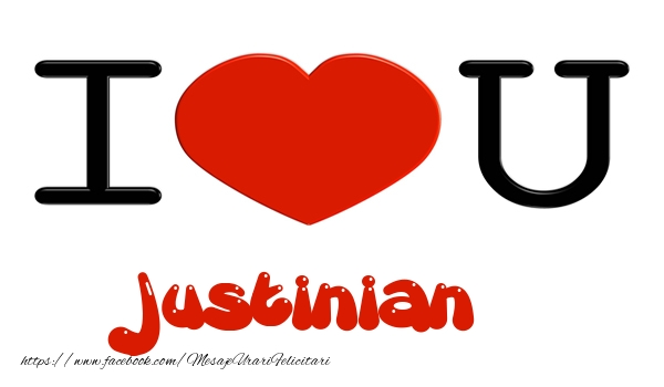 Felicitari de dragoste -  I love you Justinian