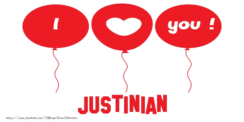 Felicitari de dragoste -  I love you Justinian!