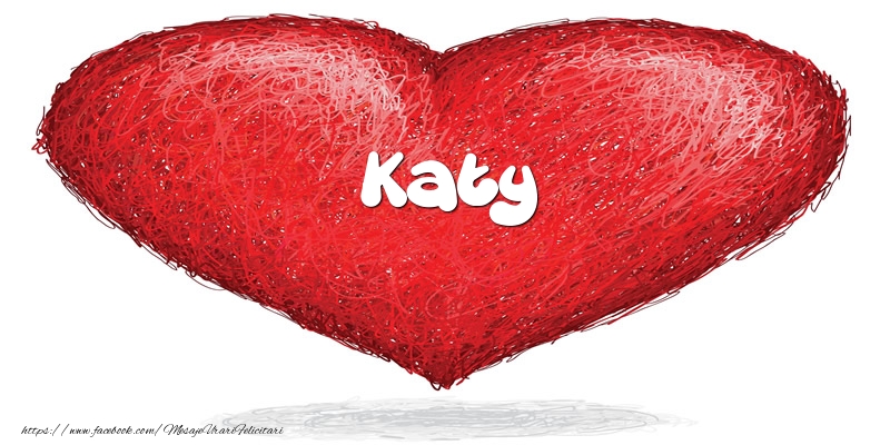 Felicitari de dragoste - ❤️❤️❤️ Inimioare | Pentru Katy din inima