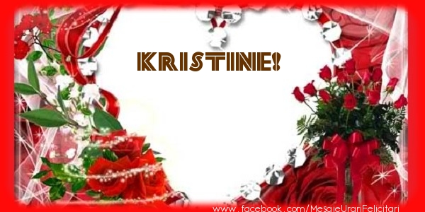 Felicitari de dragoste - Love Kristine!