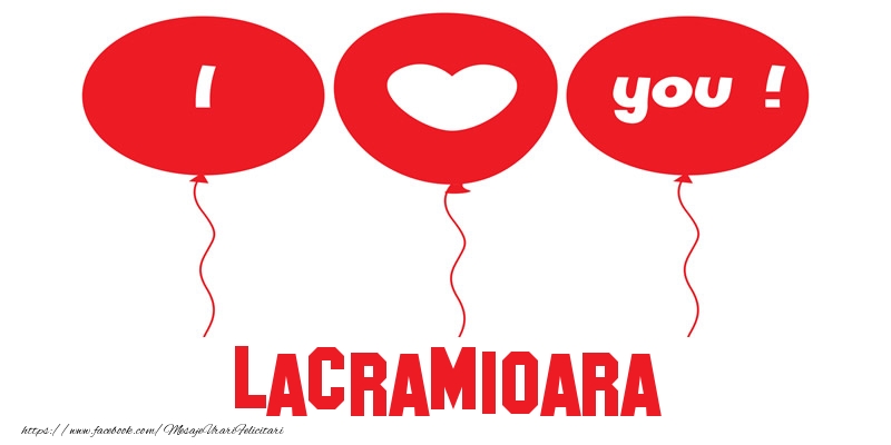 Felicitari de dragoste -  I love you Lacramioara!