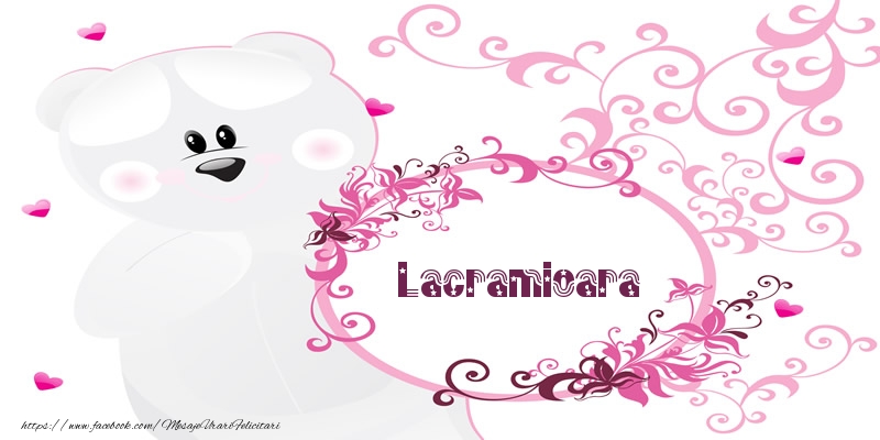 Felicitari de dragoste - Flori & Ursuleti | Lacramioara Te iubesc!