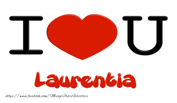Felicitari de dragoste -  I love you Laurentia