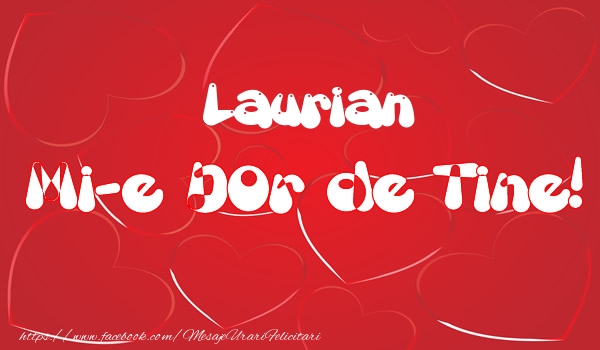 Felicitari de dragoste - ❤️❤️❤️ Inimioare | Laurian mi-e dor de tine!