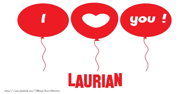 Felicitari de dragoste -  I love you Laurian!