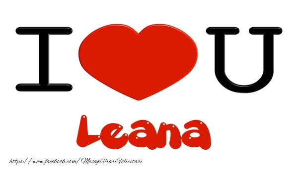 Felicitari de dragoste -  I love you Leana
