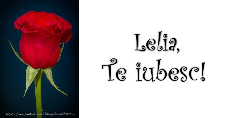 Felicitari de dragoste - Trandafiri | Lelia Te iubesc!