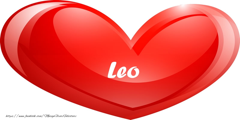 Felicitari de dragoste - Numele Leo in inima