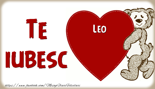 Felicitari de dragoste - Te iubesc  Leo