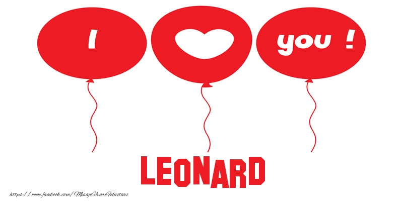 Felicitari de dragoste -  I love you Leonard!