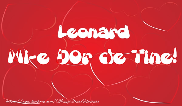 Felicitari de dragoste - ❤️❤️❤️ Inimioare | Leonard mi-e dor de tine!