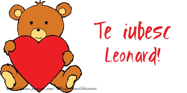 Felicitari de dragoste - Te iubesc Leonard!