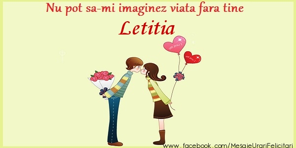 Felicitari de dragoste - ❤️❤️❤️ Inimioare | Nu pot sa-mi imaginez viata fara tine Letitia