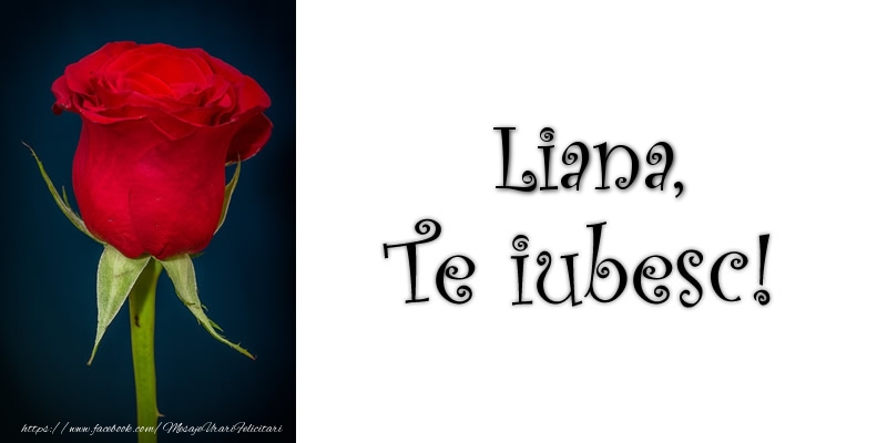 Felicitari de dragoste - Trandafiri | Liana Te iubesc!