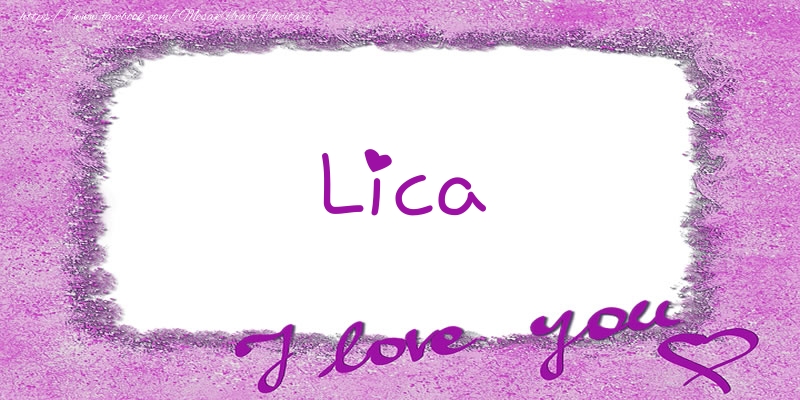 Felicitari de dragoste - Lica I love you!