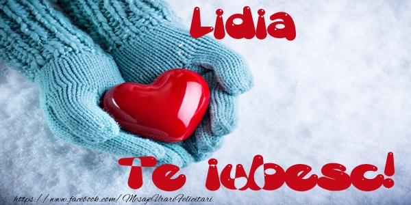 Felicitari de dragoste - Lidia Te iubesc!