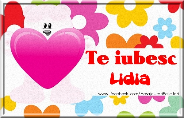 Felicitari de dragoste - Te iubesc Lidia