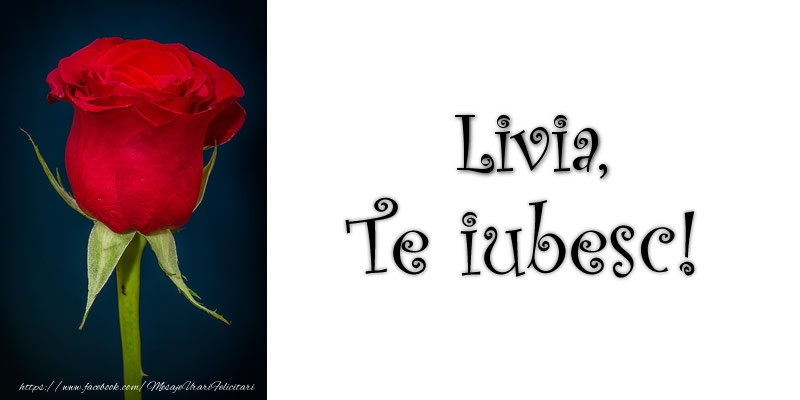 Felicitari de dragoste - Trandafiri | Livia Te iubesc!