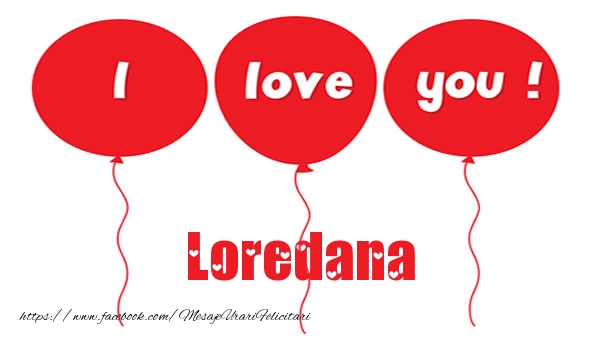 Felicitari de dragoste -  I love you Loredana