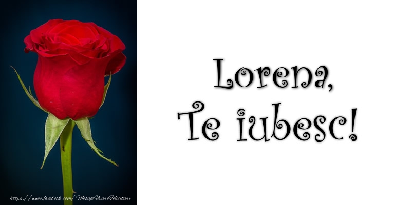 Felicitari de dragoste - Trandafiri | Lorena Te iubesc!