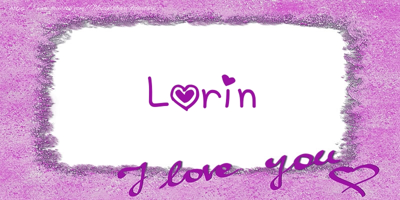 Felicitari de dragoste - Lorin I love you!
