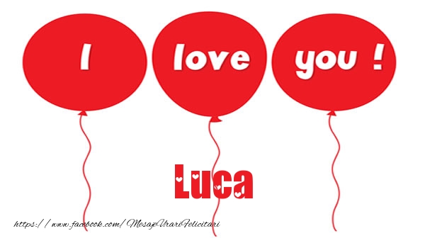 Felicitari de dragoste -  I love you Luca
