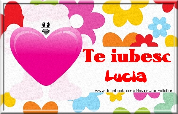 Felicitari de dragoste - Te iubesc Lucia