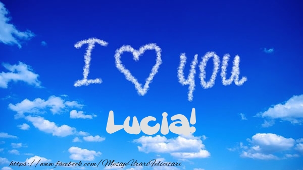 Felicitari de dragoste -  I Love You Lucia!