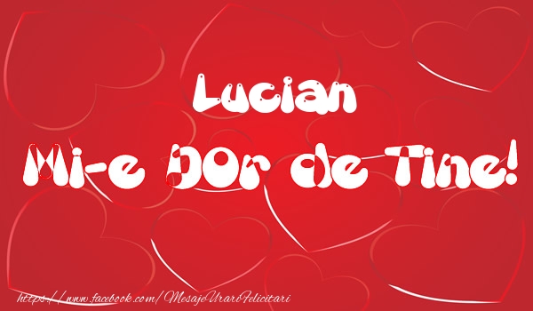 Felicitari de dragoste - ❤️❤️❤️ Inimioare | Lucian mi-e dor de tine!