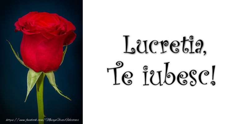 Felicitari de dragoste - Trandafiri | Lucretia Te iubesc!